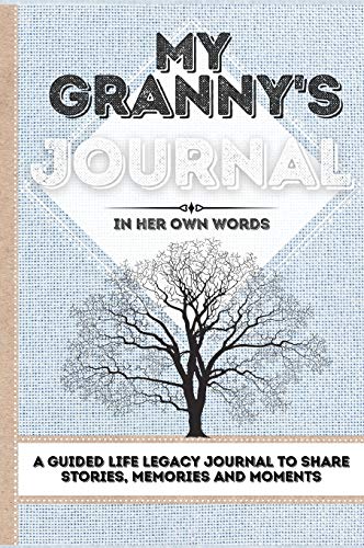 My Granny's Journal: A Guided Life Legacy Journal To Share Stories, Memories and Moments | 7 x 10