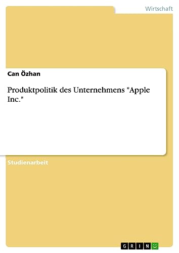 Produktpolitik des Unternehmens Apple Inc.