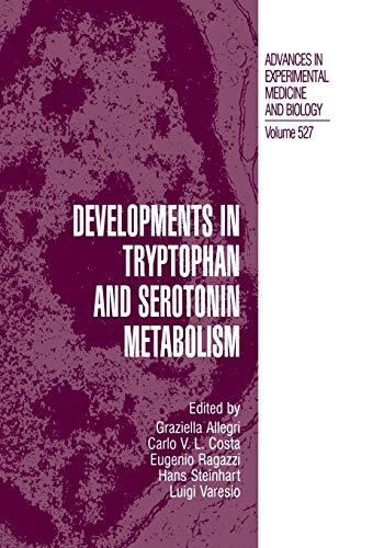 Developments in Tryptophan and Serotonin Metabolism (Advances in Experimental Medicine and Biology) Volume 527 (Advances in Experimental Medicine and Biology, 527, Band 527)