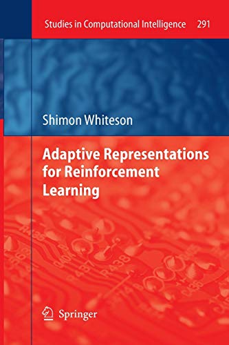 Adaptive Representations for Reinforcement Learning (Studies in Computational Intelligence, Band 291)