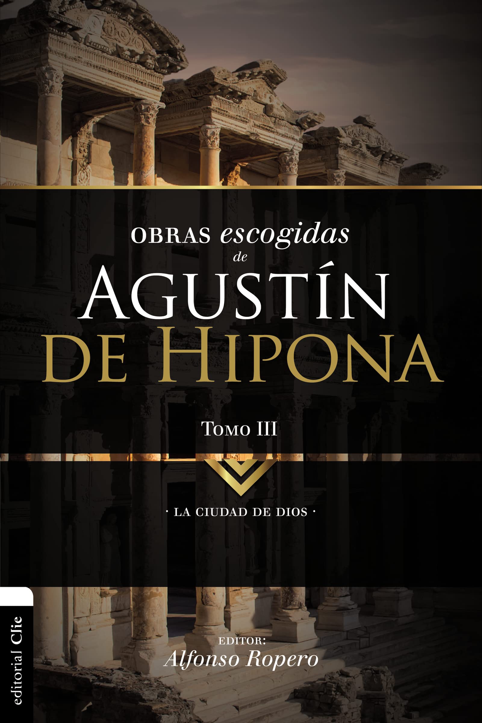 Obras escogidas de Augustín de Hipona, Tomo 3: La ciudad de Dios (3) (Colección Patristica, Band 3)