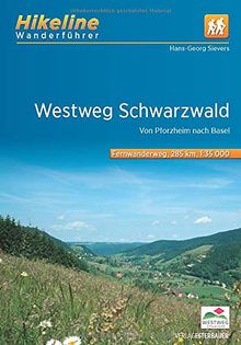 Fernwanderweg Westweg Schwarzwald: Von Pforzheim nach Basel 285 km (Hikeline /Wanderführer)