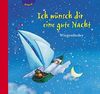 Ich wünsch dir eine gute Nacht. Wiegenlieder