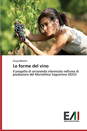 Le forme del vino: Il progetto di un'azienda vitivinicola nell'area di produzione del Montefalco Sagrantino DOCG