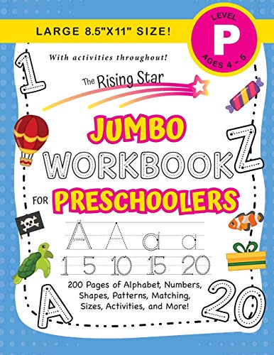 The Rising Star Jumbo Workbook for Preschoolers: (Ages 4-5) Alphabet, Numbers, Shapes, Sizes, Patterns, Matching, Activities, and More! (Large 8.5x11 Size)