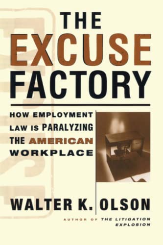 The Excuse Factory: How Employment Law Is Paralyzing the American Workplace