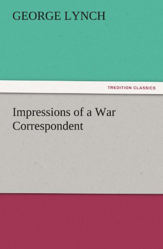 Impressions of a War Correspondent (TREDITION CLASSICS)