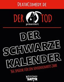 Der schwarze Kalender: 366 Sprüche für ein sensenscharfes Jahr