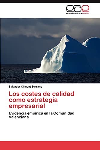 Los costes de calidad como estrategia empresarial: Evidencia empírica en la Comunidad Valenciana
