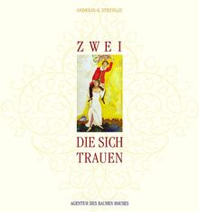 Zwei, die sich trauen: Hochzeitsbuch. Ein Gruss zur Trauung