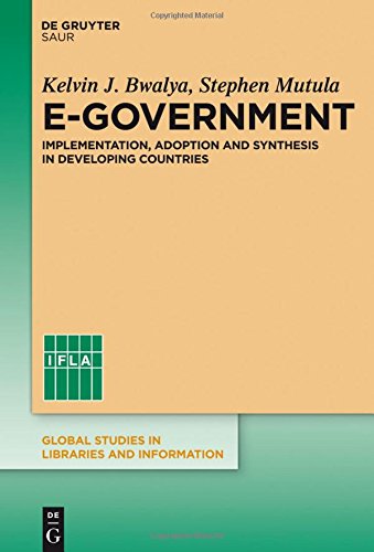 E-Government: Implementation, Adoption and Synthesis in Developing Countries (Global Studies in Libraries and Information, Band 1)