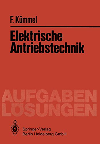 Elektrische Antriebstechnik: Aufgaben und Lösungen