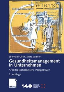 Gesundheitsmanagement in Unternehmen: Arbeitspsychologische Perspektiven (Schweizerische Gesellschaft für Organisation und Management)