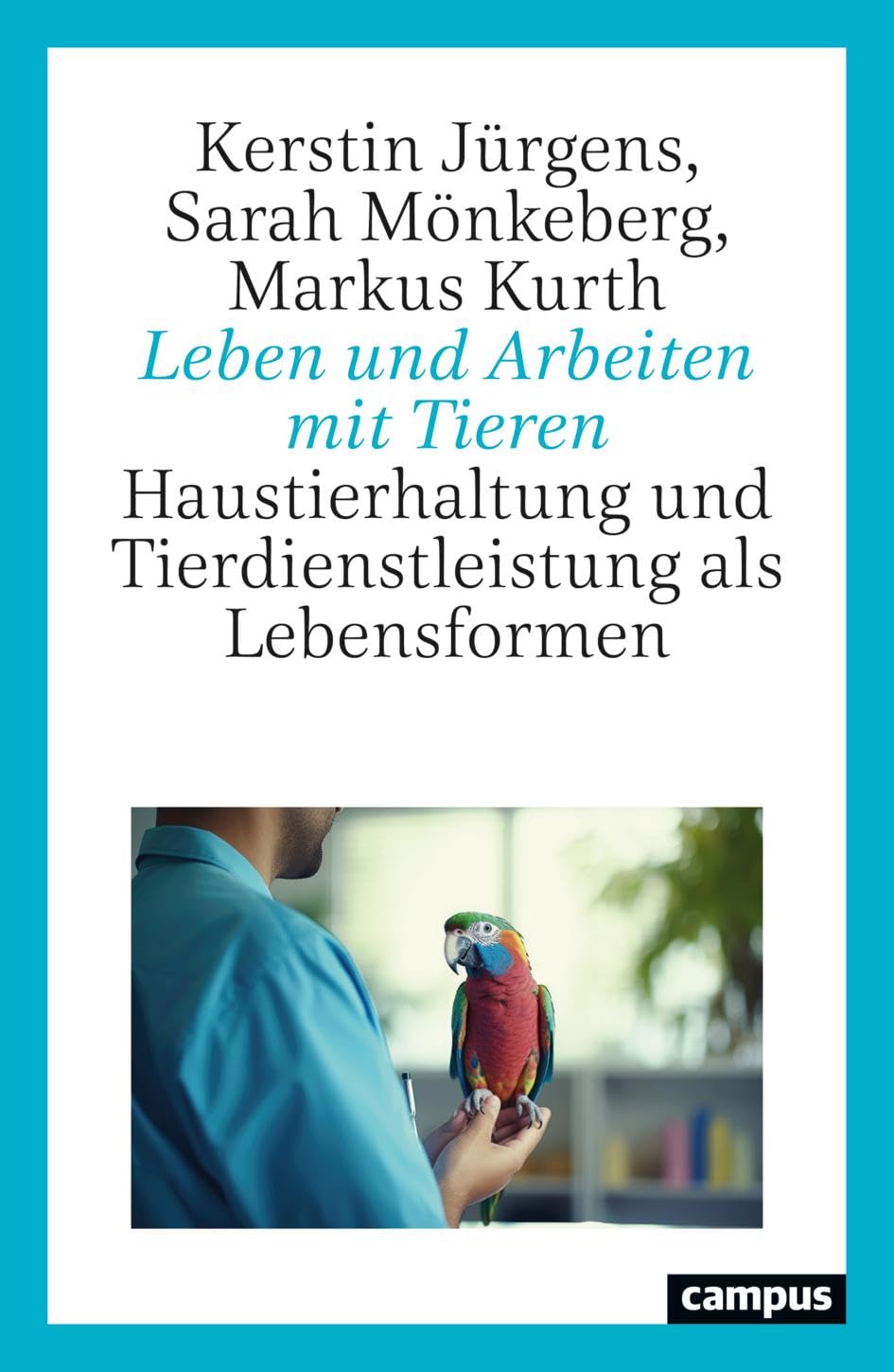Leben und Arbeiten mit Tieren: Haustierhaltung und Tierdienstleistung als Lebensformen