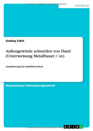 Außengewinde schneiden von Hand (Unterweisung Metallbauer / -in): Ausarbeitung für Ausbilderschein