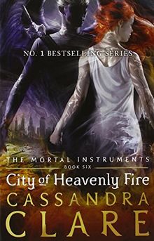 City Of Heavenly Fire - The Mortal Instruments Book 6