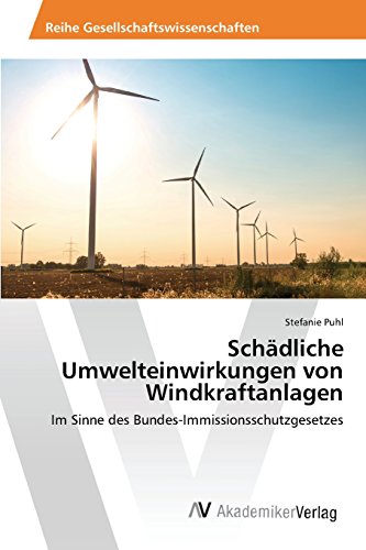 Schädliche Umwelteinwirkungen von Windkraftanlagen: Im Sinne des Bundes-Immissionsschutzgesetzes