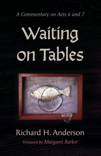 Waiting on Tables: A Commentary on Acts 6 and 7