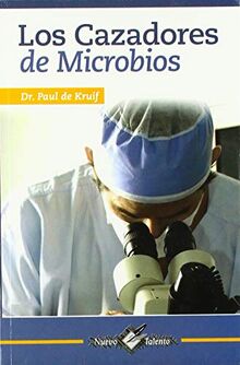 Los cazadores de microbios / Microbe Hunters