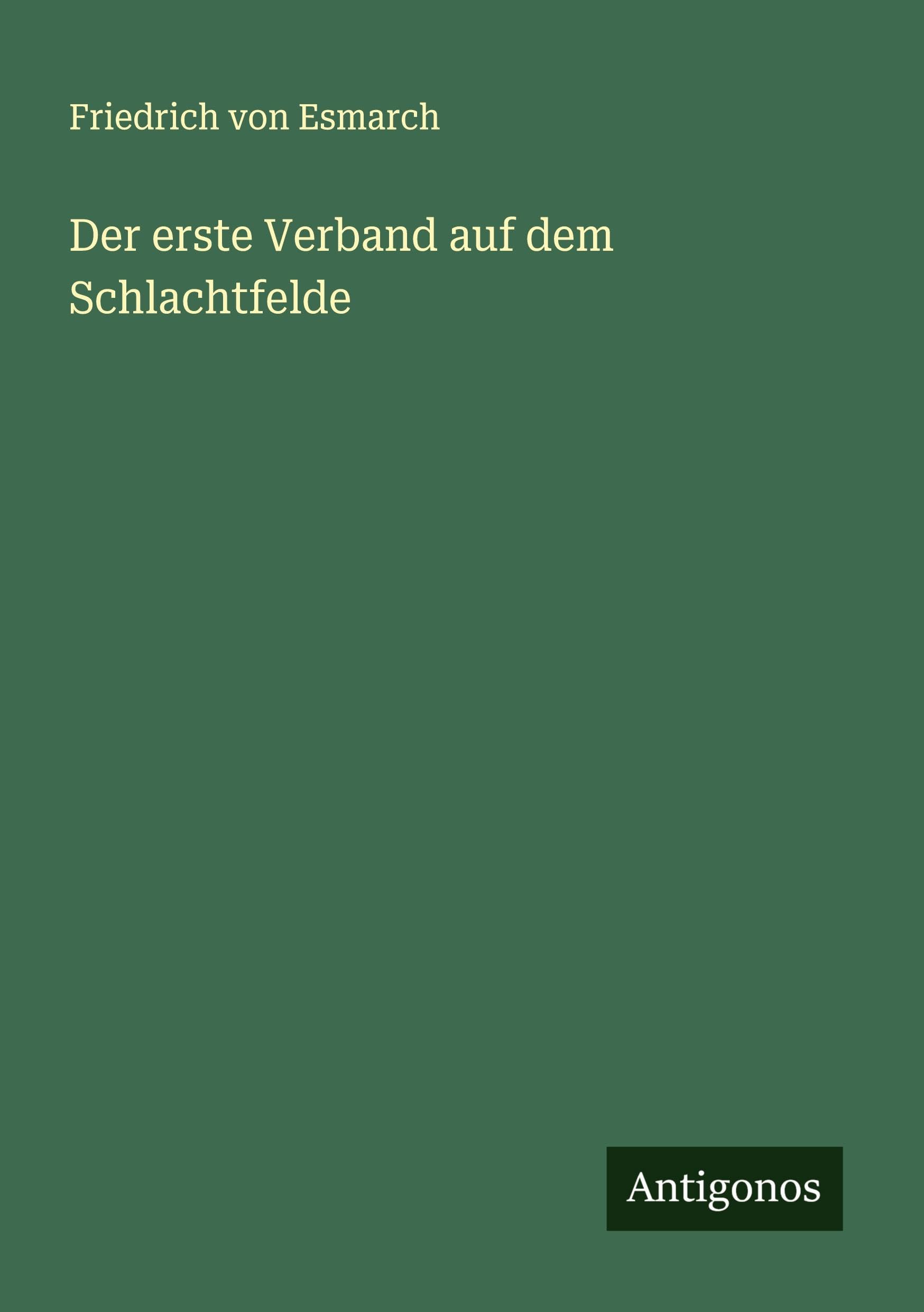 Der erste Verband auf dem Schlachtfelde