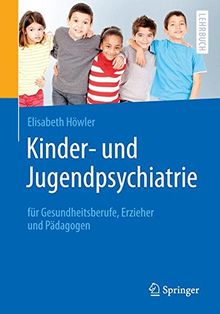 Kinder- und Jugendpsychiatrie für Gesundheitsberufe, Erzieher und Pädagogen