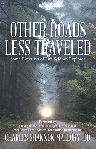 Other Roads Less Traveled: Some Pathways of Life Seldom Explored