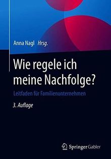 Wie regele ich meine Nachfolge?: Leitfaden für Familienunternehmen