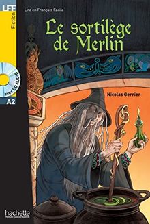 Niveau A2: Le sortilège de Merlin: Lektüre + Audio-CD