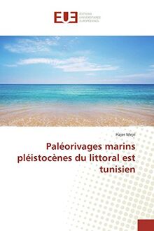 Paléorivages marins pléistocènes du littoral est tunisien (Omn.Univ.Europ.)