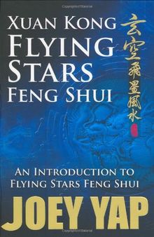 Xuan Kong Flying Stars Feng Shui: An Introduction to Flying Stars Feng Shui