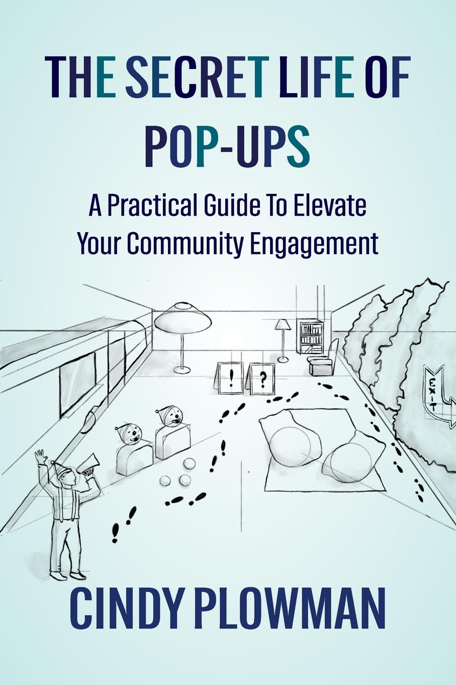 THE SECRET LIFE OF POP-UPS: A Practical Guide To Elevate Your Community Engagement