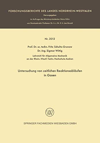 Untersuchung von zeitlichen Reaktionsabläufen in Gasen (Forschungsberichte des Landes Nordrhein-Westfalen)
