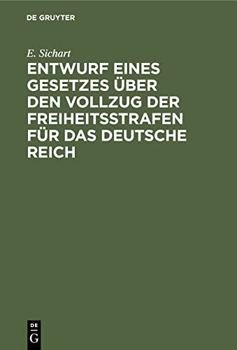 Entwurf eines Gesetzes über den Vollzug der Freiheitsstrafen für das Deutsche Reich: Mit Anmerkungen