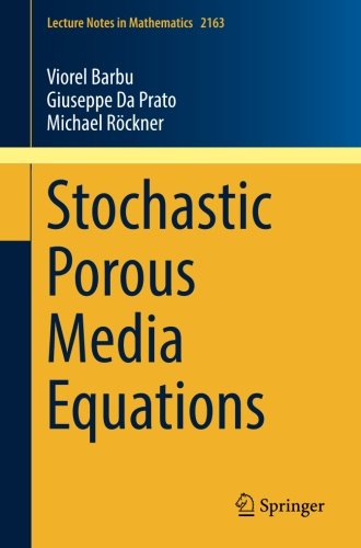 Stochastic Porous Media Equations (Lecture Notes in Mathematics)