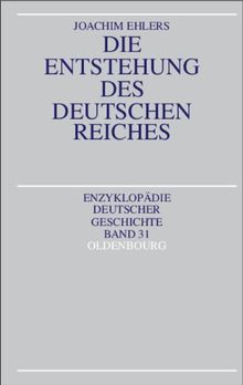 Die Entstehung des Deutschen Reiches