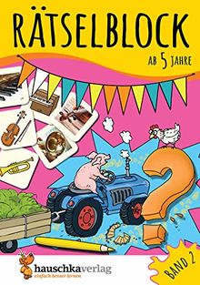 Rätselblock ab 5 Jahre, Band 2: Kunterbunter Rätselspaß: Labyrinthe, Fehler finden, Suchbilder, Sudokus u.v.m. (Rätseln, knobeln, logisches Denken, Band 636)