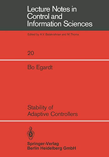 Stability of Adaptive Controllers (Lecture Notes in Control and Information Sciences, 20, Band 20)