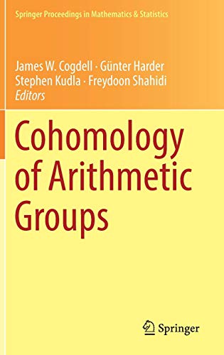 Cohomology of Arithmetic Groups: On the Occasion of Joachim Schwermer's 66th Birthday, Bonn, Germany, June 2016 (Springer Proceedings in Mathematics & Statistics, Band 245)