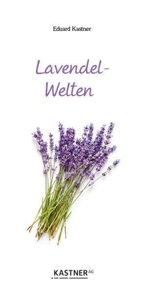Kastner, Eduard: Lavendel-Welten