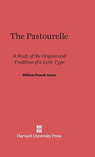 The Pastourelle: A Study of the Origins and Tradition of a Lyric Type