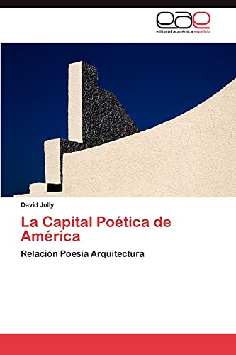 La Capital Poética de América: Relación Poesía Arquitectura
