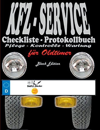 KFZ-Service Checkliste - Protokollbuch für Oldtimer - Wartung - Service - Kontrolle - Protokoll - Notizen