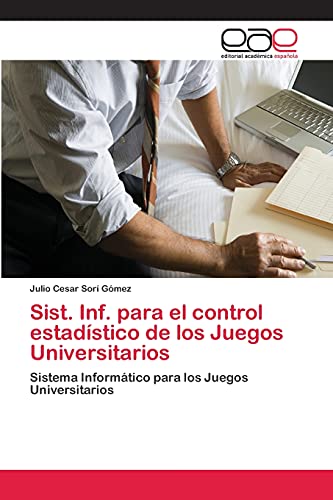 Sist. Inf. para el control estadístico de los Juegos Universitarios: Sistema Informático para los Juegos Universitarios