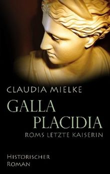 Galla Placidia von Claudia Mielke | Buch | Zustand sehr gut