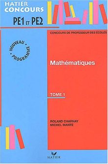 Préparation à l'épreuve de mathématiques du concours de professeur des écoles : Tome 1 (Hatier Concours)