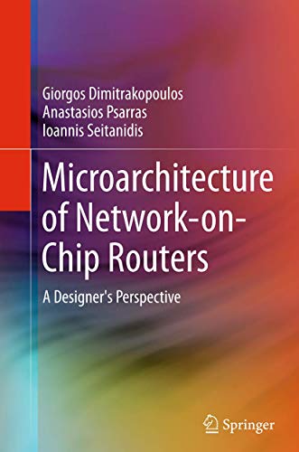 Microarchitecture of Network-on-Chip Routers: A Designer's Perspective