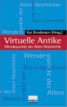 Virtuelle Antike: Wendepunkte in der Alten Geschichte