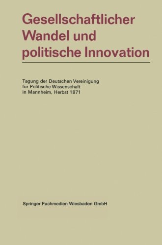 Gesellschaftlicher Wandel und politische Innovation: Tagung der Deutschen Vereinigung für Poltische Wissenschaften in Mannheim, Herbst 1971