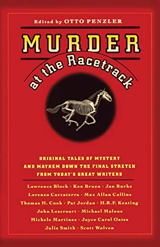 Murder at the Racetrack: Original Tales of Mystery and Mayhem Down the Final Stretch from Today's Great Writers