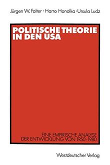 Politische Theorie in den USA: Eine Empirische Analyse der Entwicklung von 1950-1980 (German Edition)